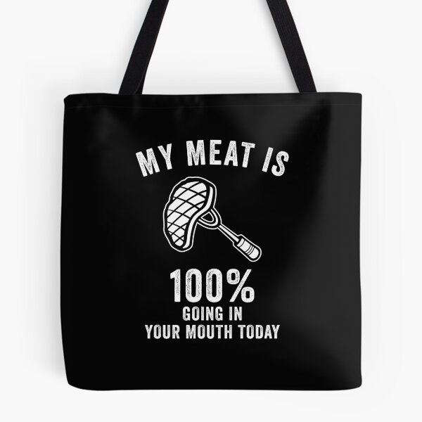 Item preview, My Meat Is 100% Going In Your Mouth Today Funny BBQ  designed and sold by suhairee-studio.