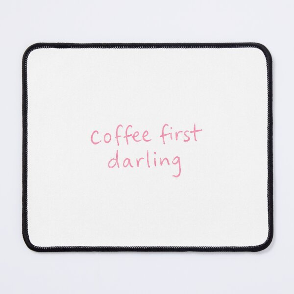 Item preview, Coffee First, Darling – Coquette Coffee Quote designed and sold by elwinadonburg.