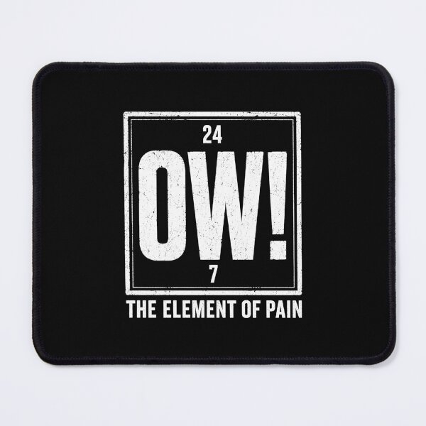 Item preview, Funny Ow Ow Ow Element of Pain Humor Sarcastic designed and sold by wansilastomi.