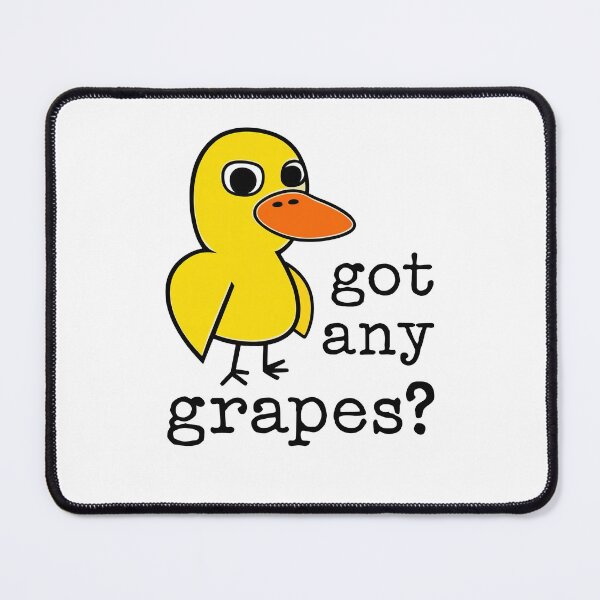 Item preview, Funny Got Any Grapes Duck meme designed and sold by suhairee-studio.