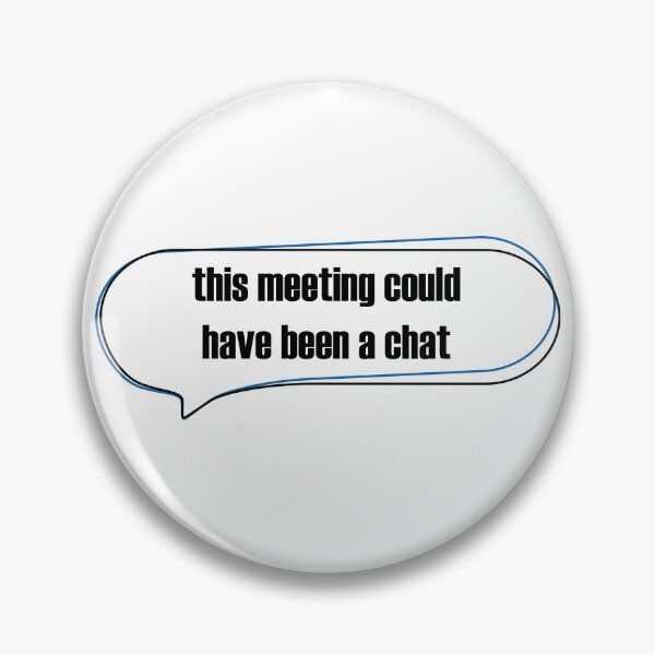 Item preview, This Meeting Could Have Been A Chat Minimalist Office Speech Bubble designed and sold by MadCatDesign77.
