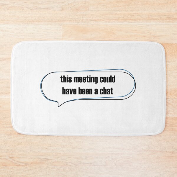 Item preview, This Meeting Could Have Been A Chat Minimalist Office Speech Bubble designed and sold by MadCatDesign77.
