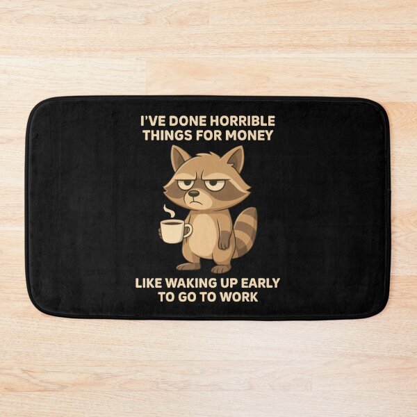 Item preview, I've Done Horrible Things For Money Like Waking Up Early To Go To Work designed and sold by nosu-art-pod.
