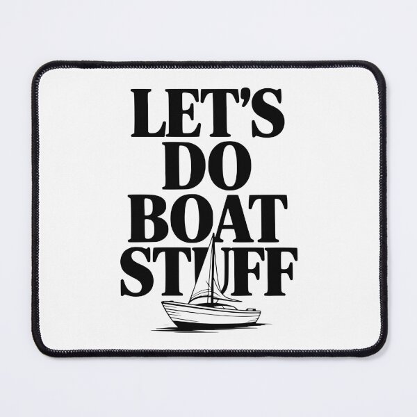 Item preview, Let's Do Boat Stuff designed and sold by Frank Ring.