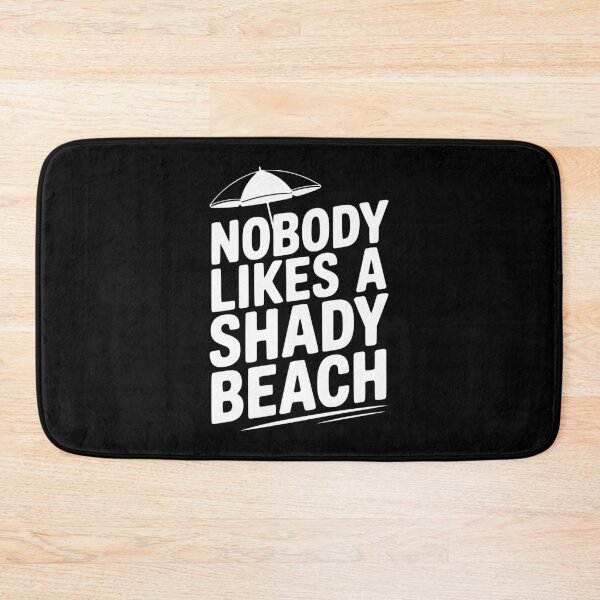 Item preview, Nobody Likes a Shady Beach designed and sold by Frank Ring.