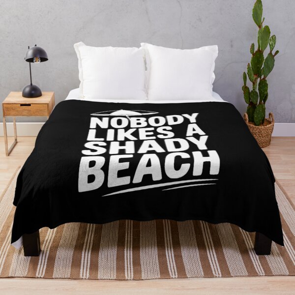 Item preview, Nobody Likes a Shady Beach designed and sold by Frank Ring.