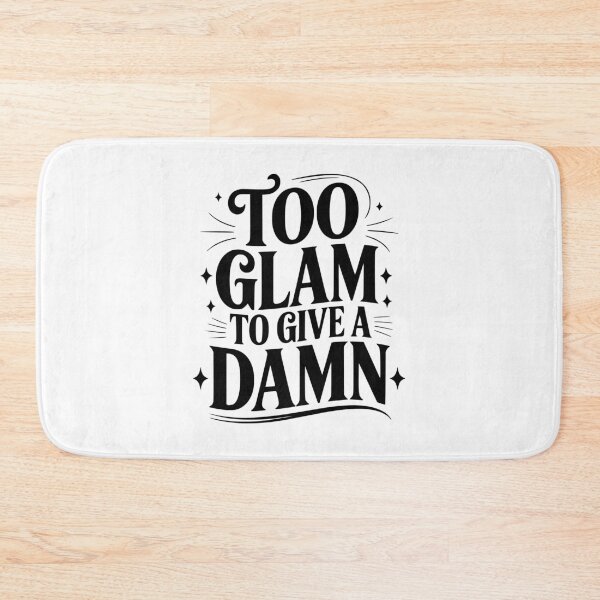 Item preview, Too Glam To Give a Damn designed and sold by Frank Ring.