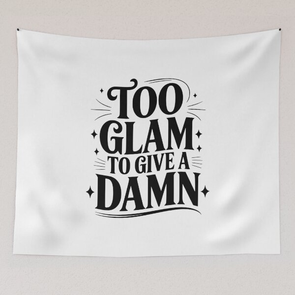 Item preview, Too Glam To Give a Damn designed and sold by Frank Ring.