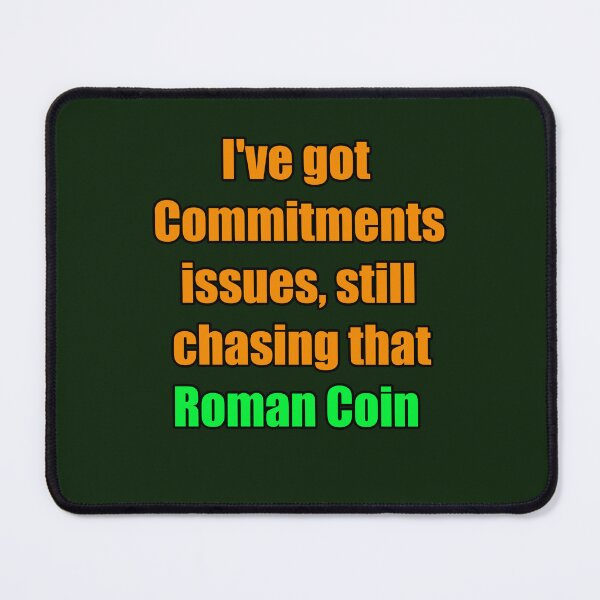 Item preview, Ive Got Commitment Issues Chasing Roman Coin designed and sold by TribeGlyph.