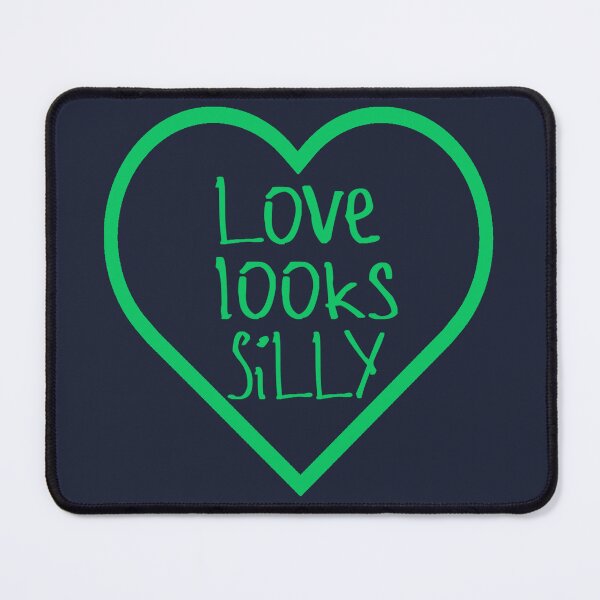 Item preview, Love Looks Silly designed and sold by kinpirks.