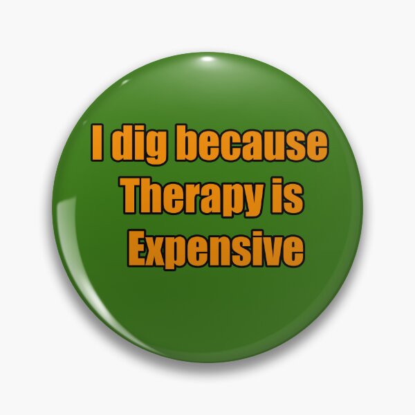 Item preview, I Dig Because Therapy Is Expensive - Metal Detecting designed and sold by TribeGlyph.