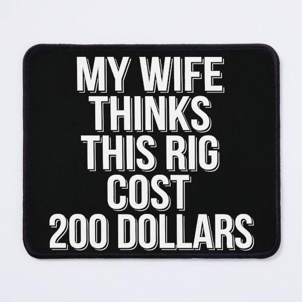 Item preview, Wife Thinks It Cost $200 - Sim Racing Humor designed and sold by GarageGraphics.