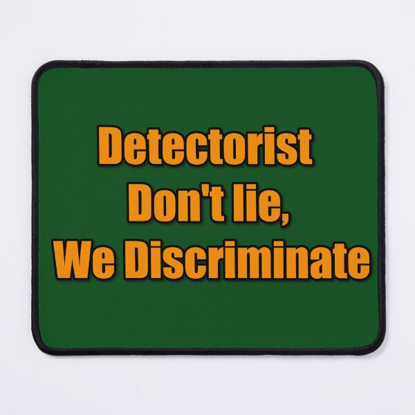 Item preview, Detectorist – Don’t Lie, We Discriminate designed and sold by TribeGlyph.