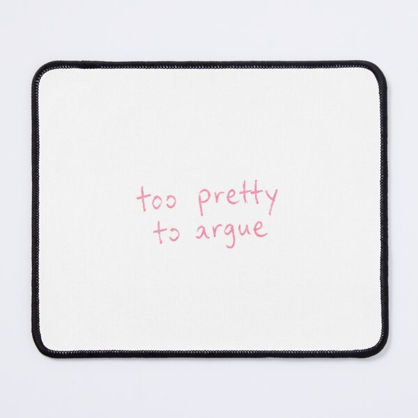 Item preview, Too Pretty To Argue – Confident Coquette Quote designed and sold by elwinadonburg.