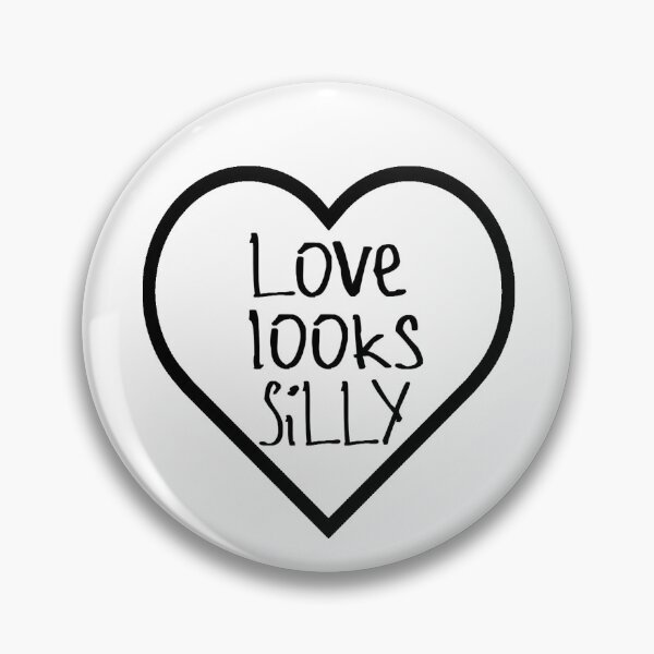 Item preview, Love Looks Silly designed and sold by kinpirks.