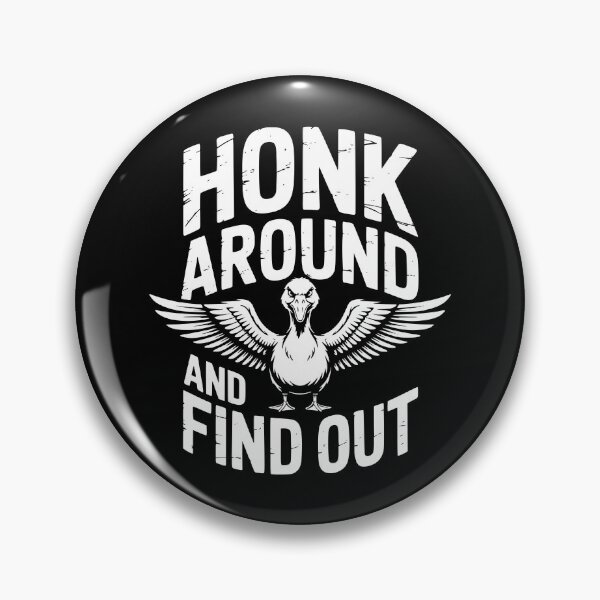 Item preview, Honk Around And Find Out designed and sold by theartfulaspie.