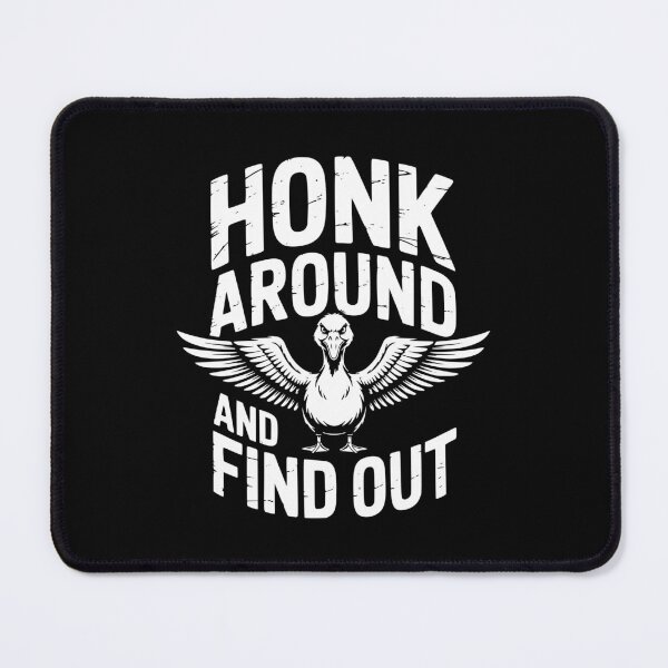 Item preview, Honk Around And Find Out designed and sold by theartfulaspie.