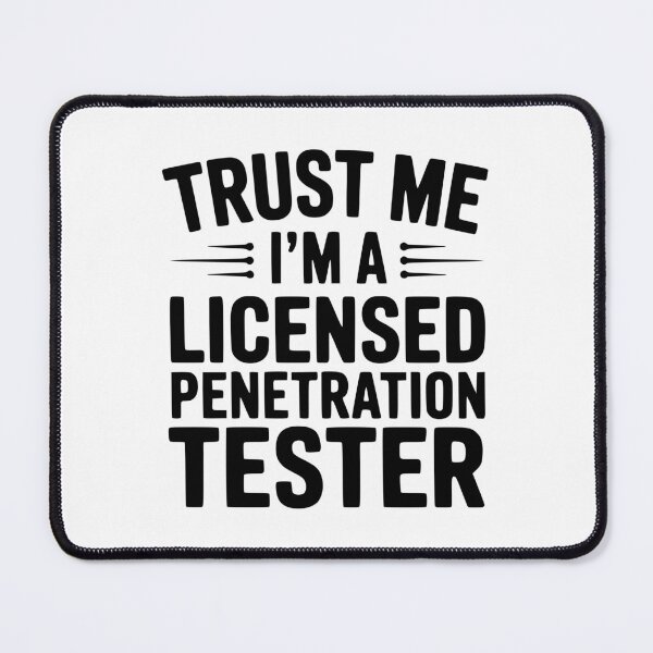 Item preview, Trust Me I'm a Licensed Penetration Tester designed and sold by Frank Ring.