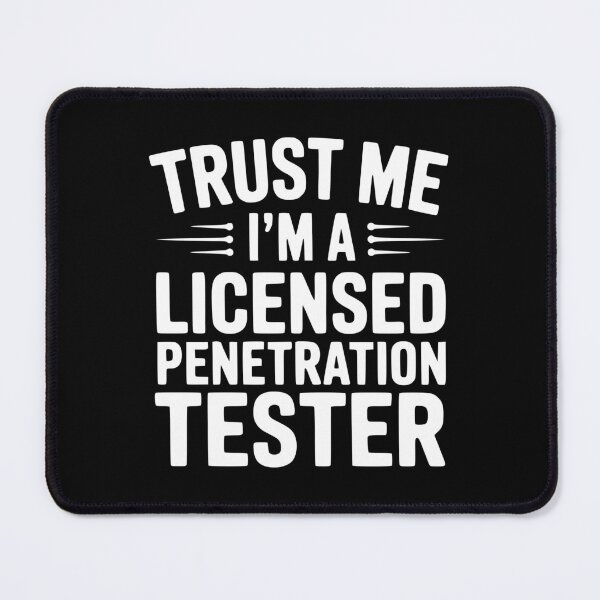 Item preview, Trust Me I'm a Licensed Penetration Tester designed and sold by Frank Ring.