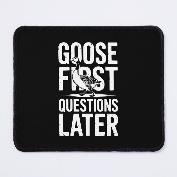 Item preview, Goose First Questions Later designed and sold by theartfulaspie.