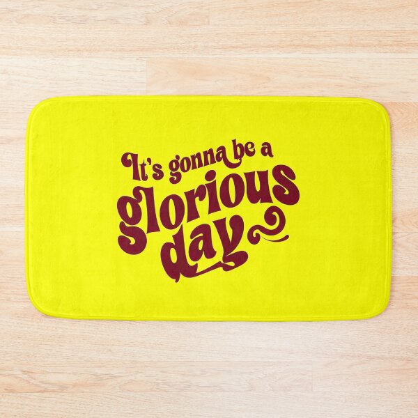 Item preview, It's Gonna Be a Glorious Day designed and sold by Stefrait-7.