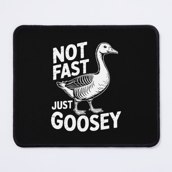 Item preview, Not Fast Just Goosey designed and sold by theartfulaspie.