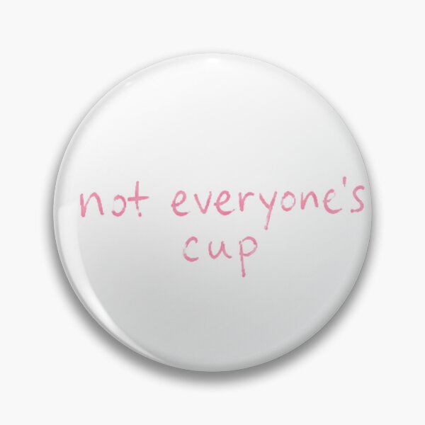 Item preview, Not Everyone’s Cup – Confident Pink Quote designed and sold by elwinadonburg.