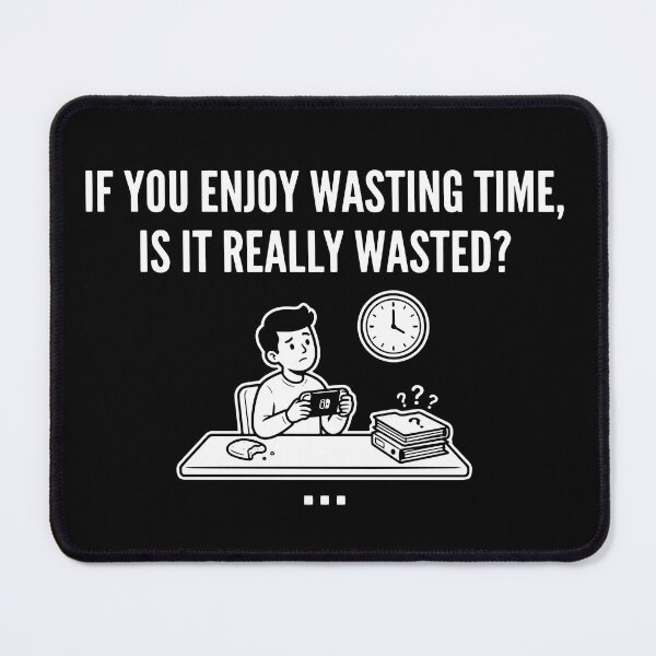 Item preview, Enjoy Wasting Time Philosophy Quote designed and sold by RamyGallery.