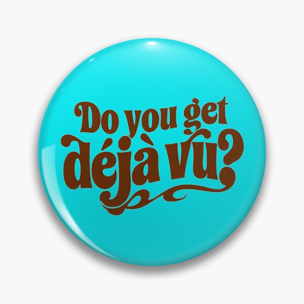 Item preview, Do You Get Deja Vu? designed and sold by Stefrait-7.