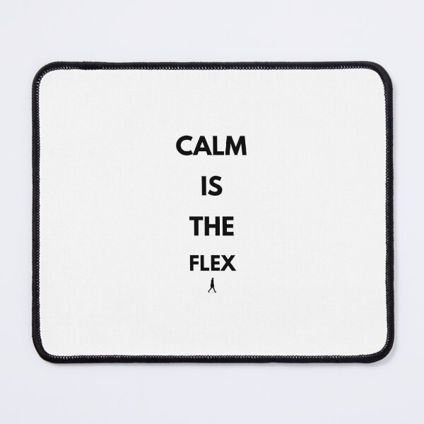 Item preview, CALM IS THE FLEX T-shirt designed and sold by Blushinkstudios.