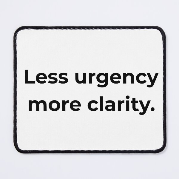 Item preview, Less urgency more clarity. designed and sold by MPSTUDIOPL.