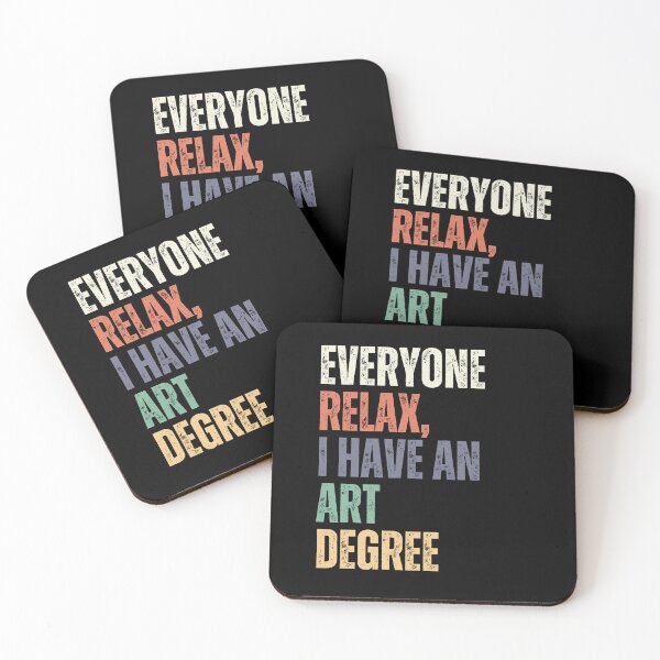 Item preview, Everyone Relax, I Have An Art Degree Artist Humor Creative Graduate designed and sold by RetroMini2026.