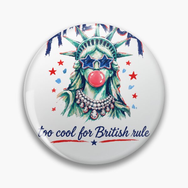 Item preview, America Too Cool For British Rule American Patriotism Independence Day Celebration designed and sold by HumansStuck12.