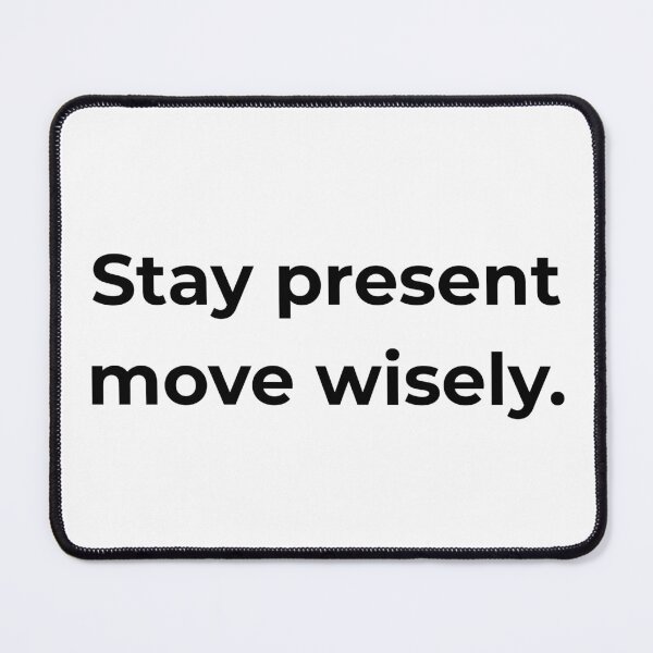 Item preview, Stay present move wisely. designed and sold by MPSTUDIOPL.
