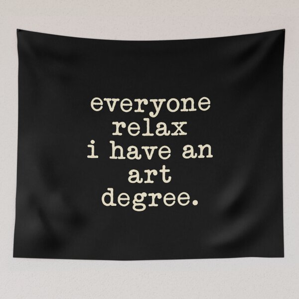 Item preview, Everyone Relax I Have An Art Degree Funny Artist Creative Graduate designed and sold by RetroMini2026.