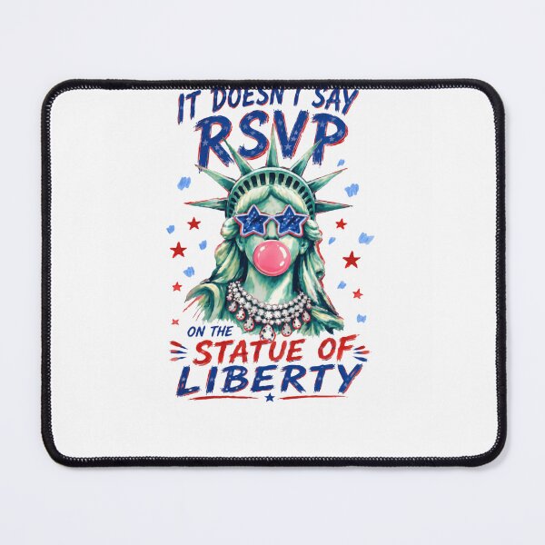 Item preview, It Doesn't Say RSVP On The Statue Of Liberty American Patriot Independence Day designed and sold by HumansStuck12.