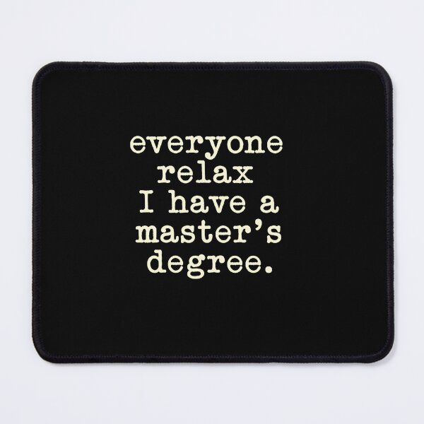 Item preview, Everyone Relax I Have A Master's Degree | Master's Graduate Higher Education Academic Humor designed and sold by RetroMini2026.