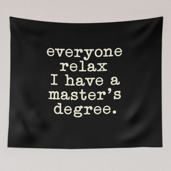 Item preview, Everyone Relax I Have A Master's Degree | Master's Graduate Higher Education Academic Humor designed and sold by RetroMini2026.