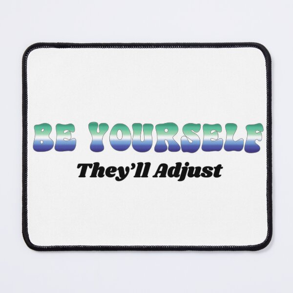 Item preview, Gay MLM Be Yourself - They'll Adjust  designed and sold by Travelslightly.
