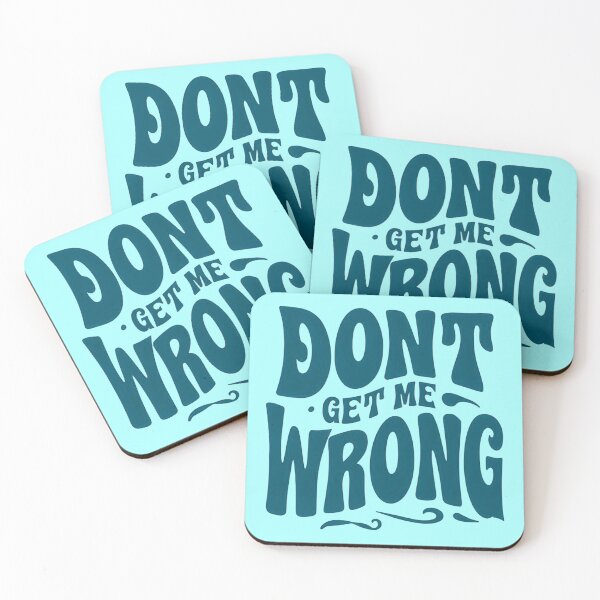 Item preview, Don't get me wrong - bold designed and sold by Stefrait-7.