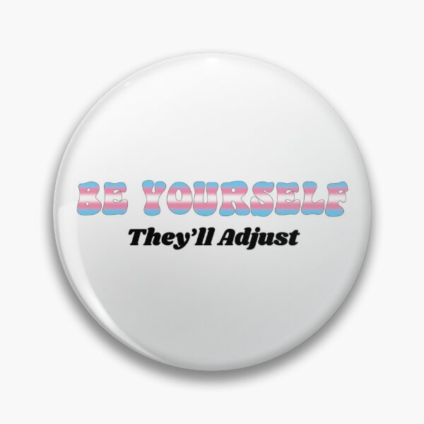 Item preview, Trans Be Yourself - They'll Adjust Transgender designed and sold by Travelslightly.