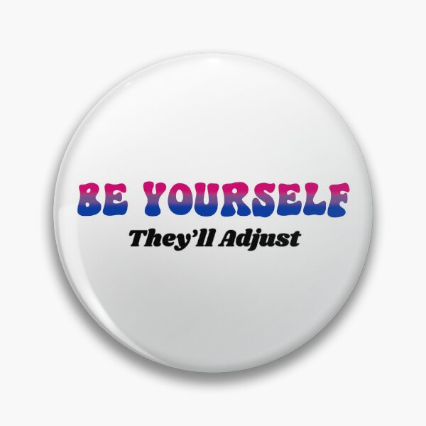 Item preview, Bi Be Yourself - They'll Adjust Bisexual designed and sold by Travelslightly.