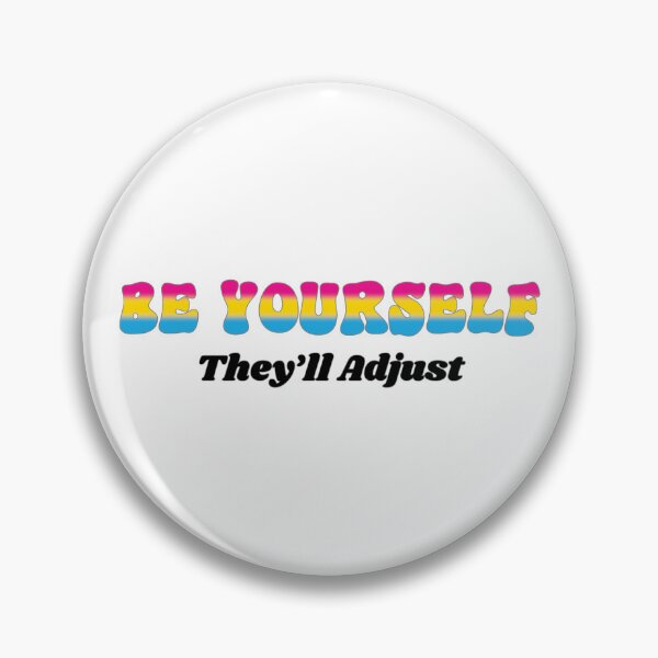 Item preview, Pan Be Yourself - They'll Adjust Pansexual designed and sold by Travelslightly.
