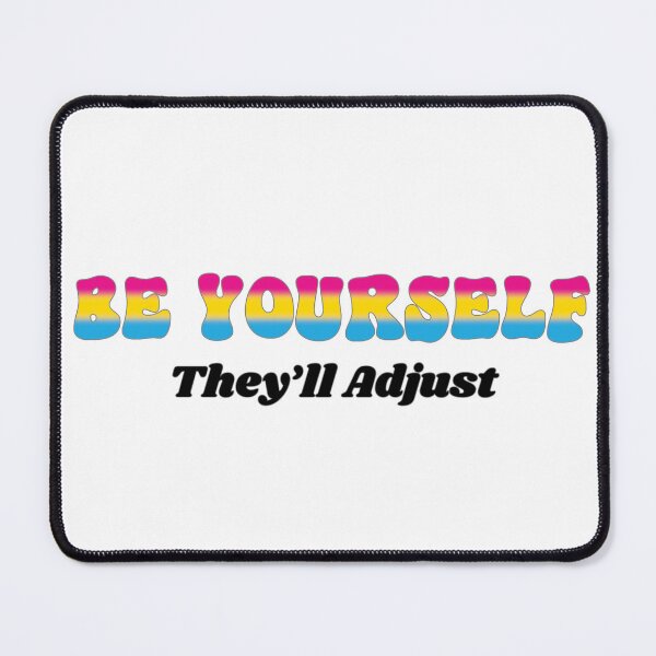 Item preview, Pan Be Yourself - They'll Adjust Pansexual designed and sold by Travelslightly.