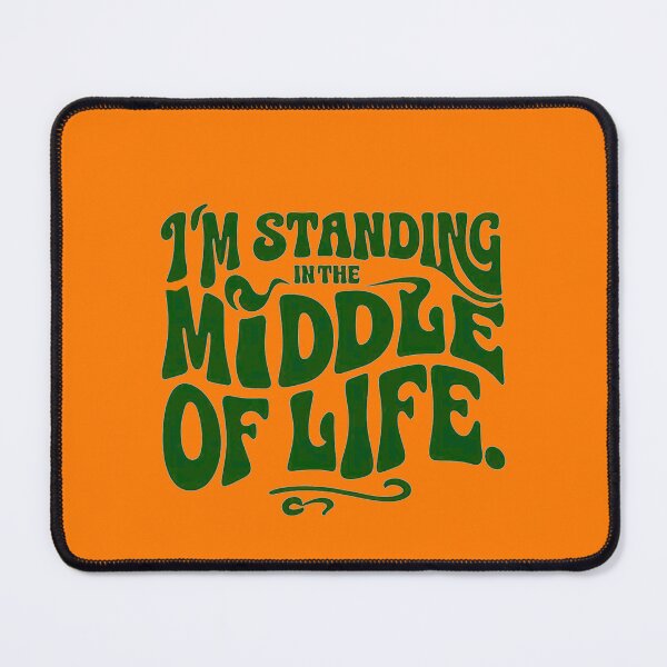 Item preview, I'm standing in the middle of life designed and sold by Stefrait-7.
