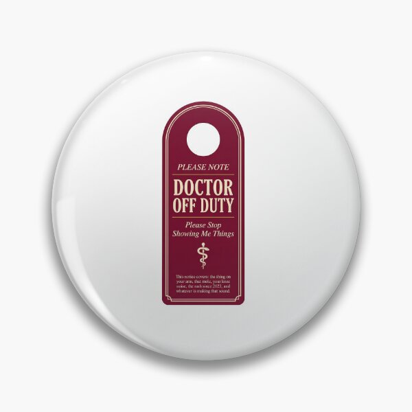 Item preview, Doctor Off Duty Please Stop Showing Me Things Funny Doctor Gift designed and sold by Osmose-Studio ⭐⭐⭐⭐⭐.