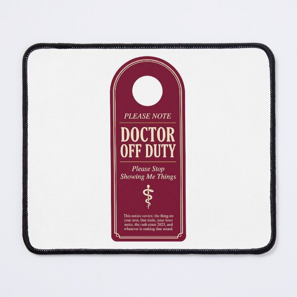 Item preview, Doctor Off Duty Please Stop Showing Me Things Funny Doctor Gift designed and sold by Osmose-Studio.