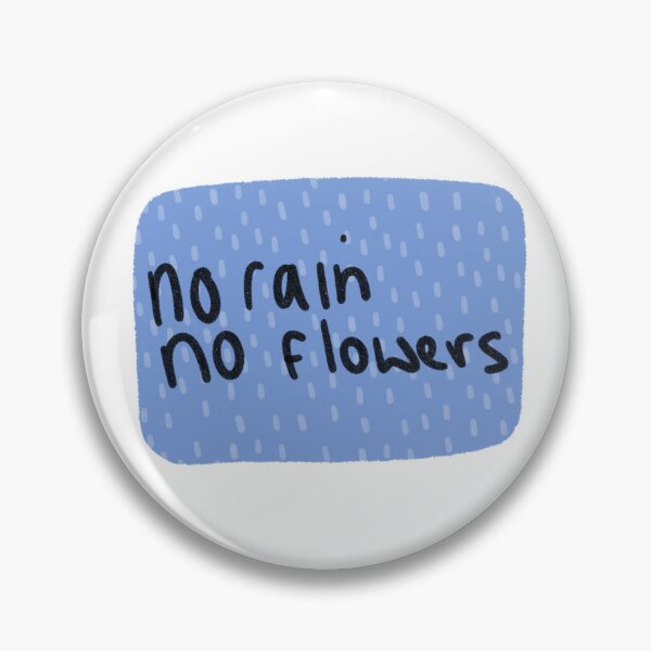Item preview, no rain no flowers designed and sold by SamuelDendro.