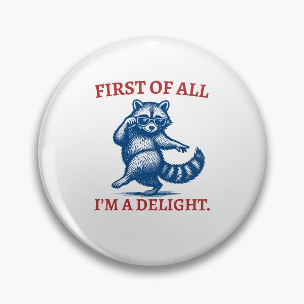 Item preview, First of All I'm A Delight Funny Raccoon Feralcore designed and sold by Auchi_Verse.