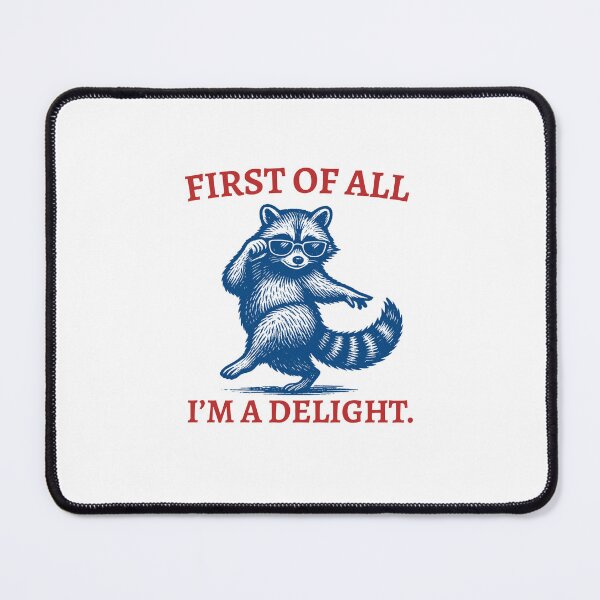 Item preview, First of All I'm A Delight Funny Raccoon Feralcore designed and sold by Auchi_Verse.